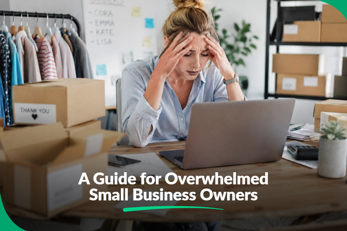 A Guide for Overwhelmed Small Business Owners